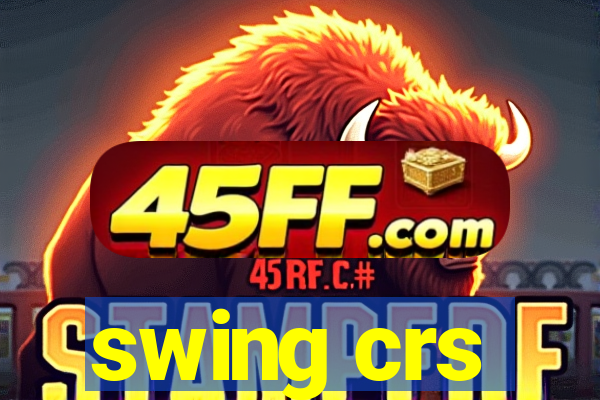 swing crs